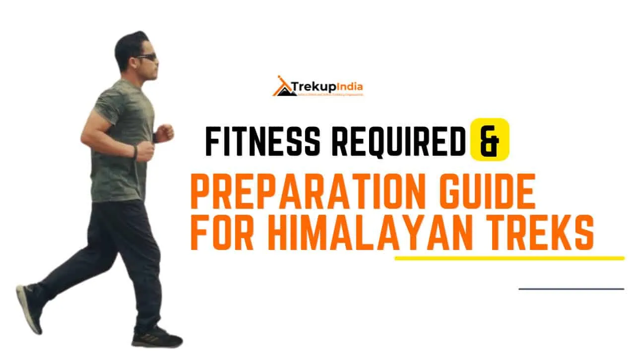Hampta Pass Trek 16 Fitness Required & Preparation Guide For Himalayan Treks