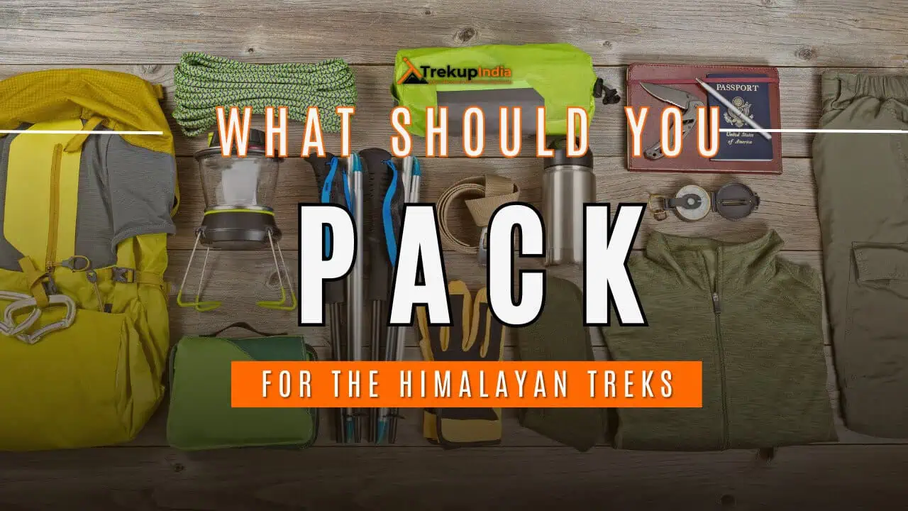 Hampta Pass Trek 14 Things to Carry, pack for trek